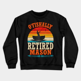 Fishing O'Fishally Retired Mason Crewneck Sweatshirt